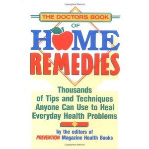 The Doctors Book of Home Remedies: Thousands of Tips and Techniques Anyone Can U